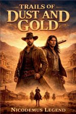 Trails of Dust and Gold