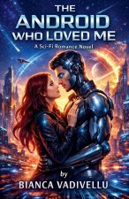 The Android Who Loved Me