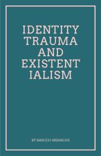 Identity, Trauma and Existentialism