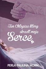 Ten Ch¿opiec który skradt moje Serce