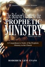 The Believer's Guide to the Prophetic Ministry