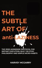 The Subtle Art Of Anti-Laziness
