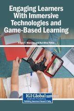 Engaging Learners With Immersive Technologies and Game-Based Learning