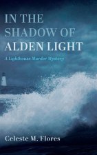 In the Shadow of Alden Light