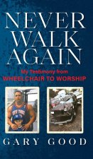 Never Walk Again