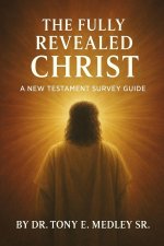 The Fully Revealed Christ