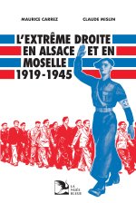 L’Extrême droite en Alsace et en Moselle, 1919-1945