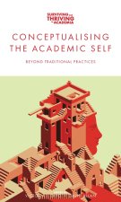 Conceptualising the Academic Self – Beyond Traditional Practices