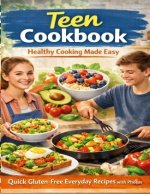 Cookbook for teenagers: Healthy cooking made easy