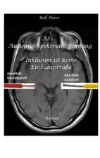 ASS Autismus-Spektrums-Segnung - Asperger-Syndrom, Sucht, Alkoholismus, Spiritualität, Buddhismus, Mobbing, Ausgrenzung, Missbrauch, Zen, Mieter, Verm