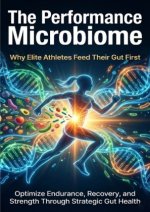 The Performance Microbiome: Why Elite Athletes Feed Their Gut First