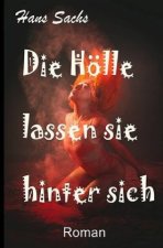 Die Hölle lassen sie hinter sich
