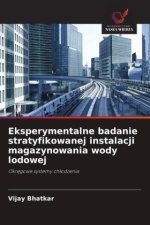 Eksperymentalne badanie stratyfikowanej instalacji magazynowania wody lodowej