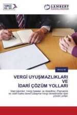 VERGI UYUSMAZLIKLARI VE IDARI ÇÖZÜM YOLLARI