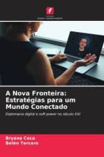 A Nova Fronteira: Estratégias para um Mundo Conectado