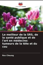 Le meilleur de la SRS, de la santé publique et de l'art en médecine: tumeurs de la tête et du cou