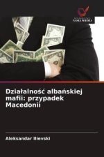 Dzialalnosc albanskiej mafii: przypadek Macedonii