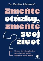 Zmeňte otázky, zmeňte svoj život