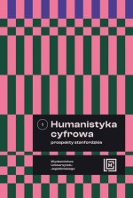 Humanistyka cyfrowa. Prospekty stanfordzkie. Tom 1. Hermeneia