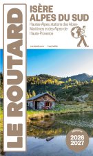 Guide du Routard Isère, Alpes du Sud 2026/27