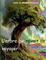 ARBRE QUI REVAIT DE VOYAGER