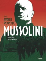Mussolini, avanti popolo - Tome 01