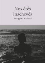 Nos étés inachevés