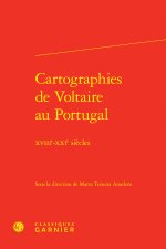 Cartographies de voltaire au portugal - xviiie-xxie siècles