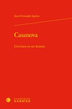 Casanova - l'écrivain en ses fictions