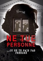 NE TUE PERSONNE OU NE TE FAIS PAS PRENDR