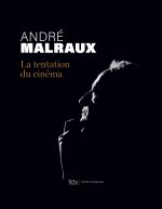 André Malraux. La tentation du cinéma