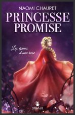 PRINCESSE PROMISE V 02 LES EPINES D'UNE ROSE