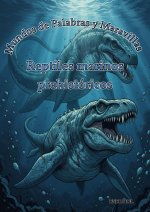 Mundos de Palabras y Maravillas: Reptiles marinos prehistóricos