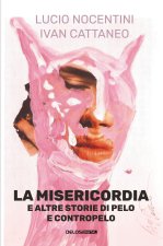 misericordia e altre storie di Pelo e Contropelo