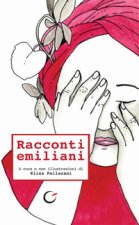 Racconti emiliani. Inediti di autori contemporanei