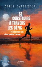 Se construire à travers les défis et concrétiser ses rêves sportifs à 50 ans
