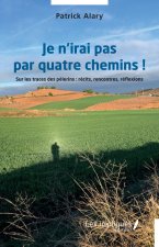 Je n’irai pas par quatre chemins !