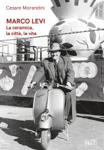 Marco Levi. La ceramica, la città, la vita