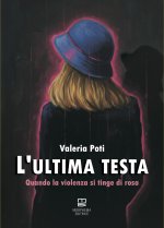 ultima testa. Quando la violenza si tinge di rosa