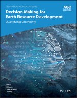 Decision–Making for Earth Resource Development: Qu antifying Uncertainty