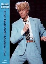 David Bowie: From Berlin With Modern Love