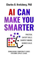 AI Can Make You Smarter – Practical ChatGPT Skills. Sharper Thinking. Business Value.