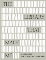 The Library That Made Me – 200 Years of the State Library of NSW