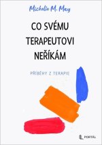 Co svému terapeutovi neříkám - Příběhy z terapie
