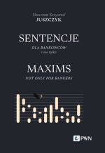 Sentencje dla bankowców i nie tylko. Maxims not only for bankers