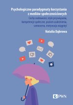 Psychologiczne paradygmaty korzystania z mediów społecznościowych. Cechy osobowości, style przywiąza