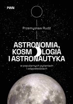 Astronomia, kosmologia i astronautyka w popularnych pytaniach i odpowiedziach