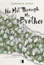 We Met Through My Brother. Silent Promises. Tom 1