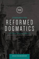 Reformed Dogmatics – A System of Christian Theology