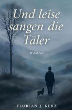 Und leise sangen die Täler